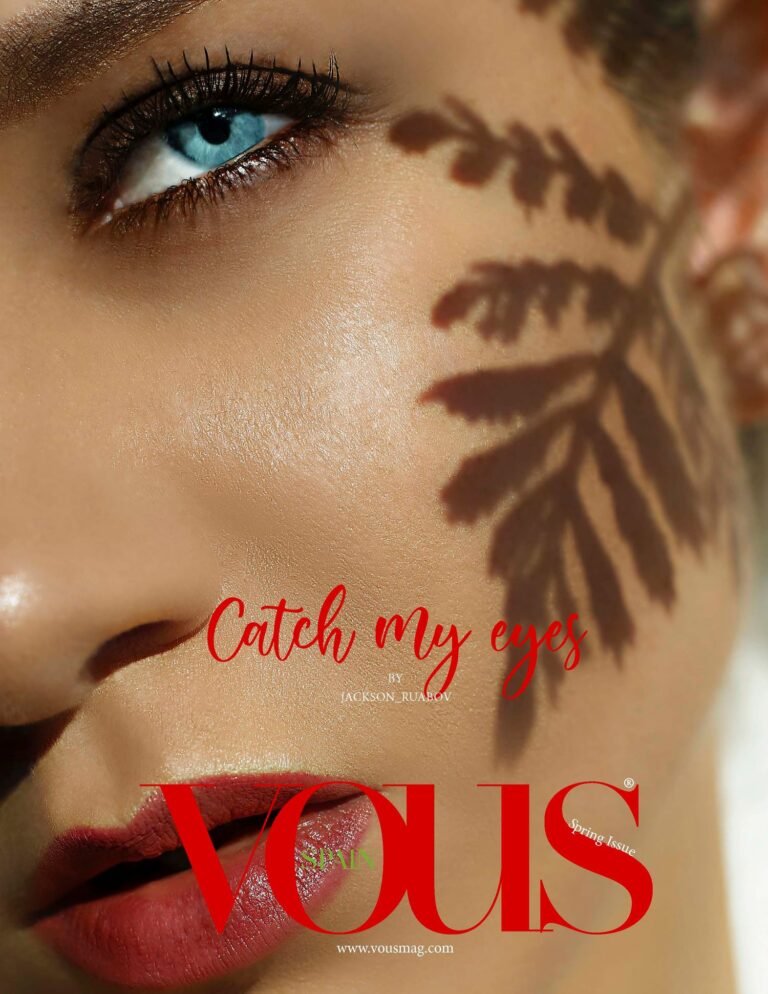 Сatch my eyes — VOUS Magazine · The March Fashion & Beauty Edition · Vol.4 · 2022