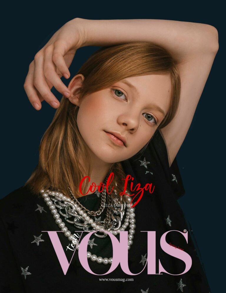 Cool Liza — VOUS Magazine · The March Teen Edition · Vol.7 · 2022