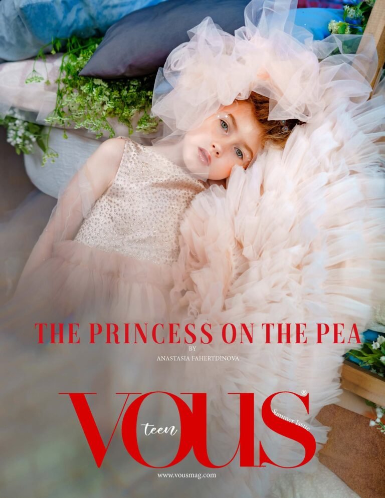 The Princess on the pea — VOUS Magazine · The August Teen Edition · Vol.7 · 2022