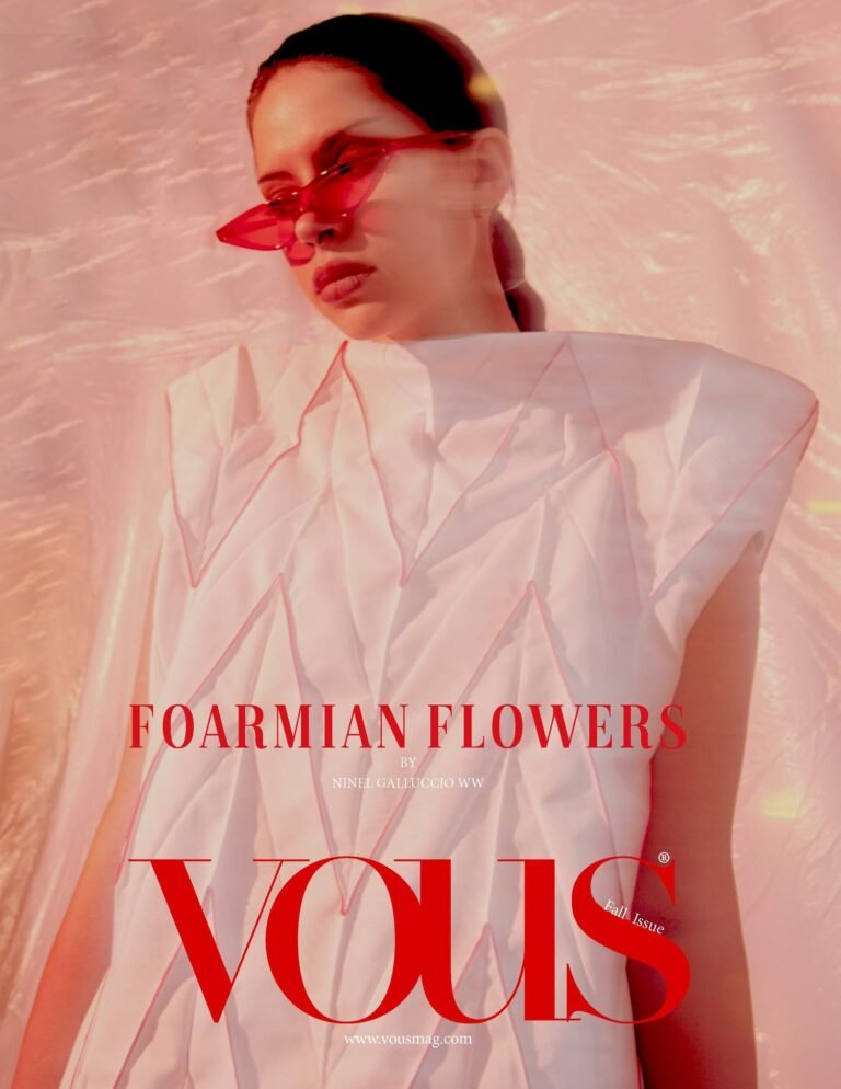 FOARMIAN Flowers — VOUS Magazine · The September Fashion & Beauty Edition · Vol.4 · 2022