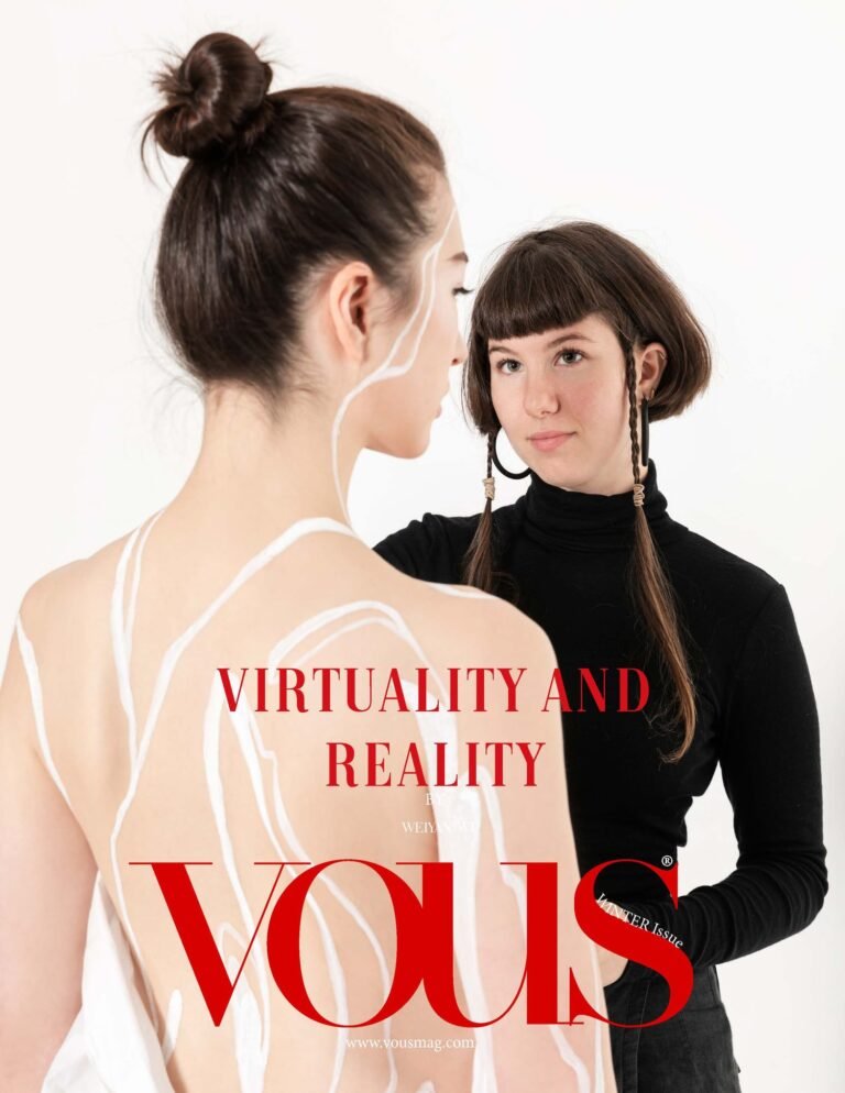 Virtuality and reality — VOUS Magazine · The February Fashion & Beauty Edition · Vol.7 · 2023