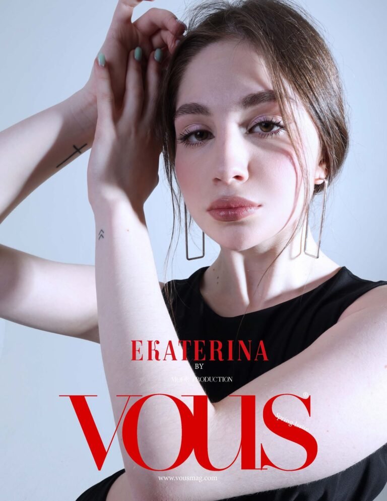 Ekaterina — VOUS Magazine · The March Fashion & Beauty Edition · Vol.12 · 2023