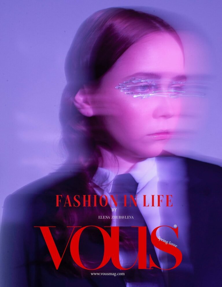 Fashion in life — VOUS Magazine · The April Fashion & Beauty Edition · Vol.15 · 2023