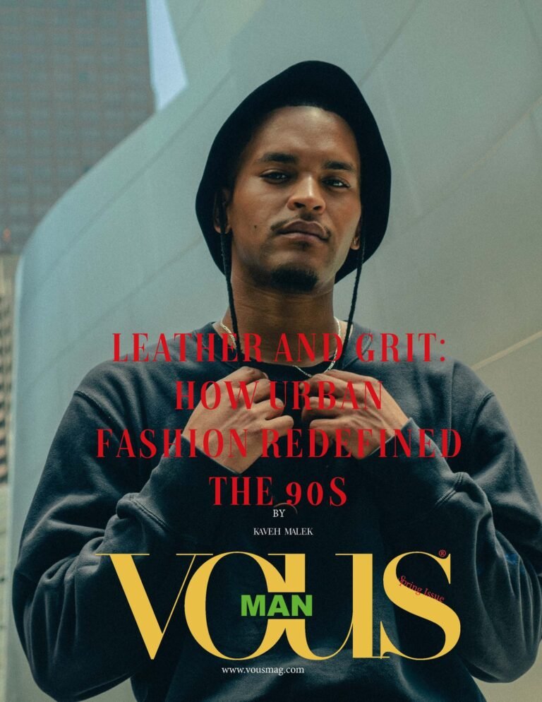 Leather and Grit: How Urban Fashion Redefined the 90s — VOUS Magazine · The May Man Edition · Vol.3 · 2023