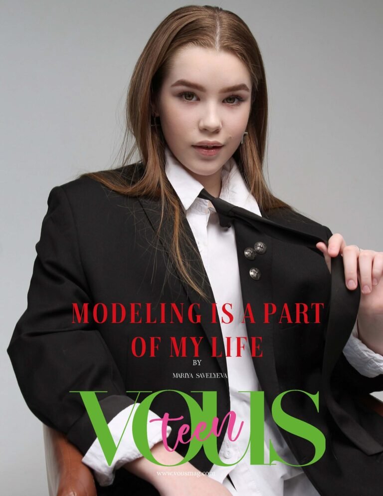 Modeling is a part of my life — VOUS Magazine · The April Teen Edition · Vol.14 · 2023