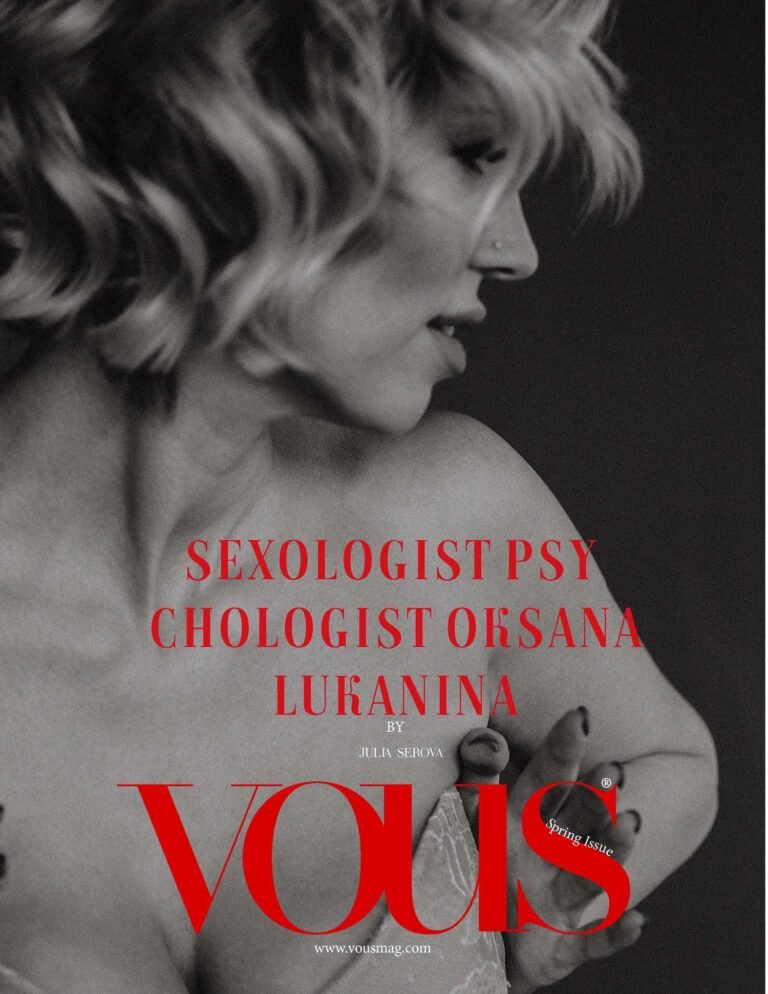 sexologist-psychologist Oksana Lukanina — VOUS Magazine · The May Fashion & Beauty Edition · Vol.13 · 2023