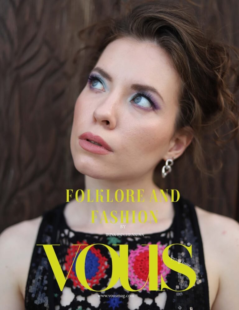 Folklore and fashion — VOUS Magazine · The June Fashion & Beauty Edition · Vol.7 · 2023