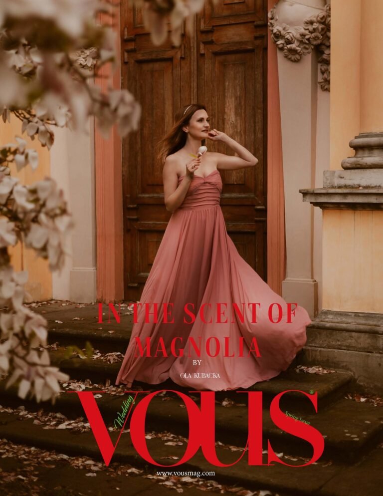 In the scent of magnolia — VOUS Magazine · The May Wedding Edition · Vol.2 · 2023