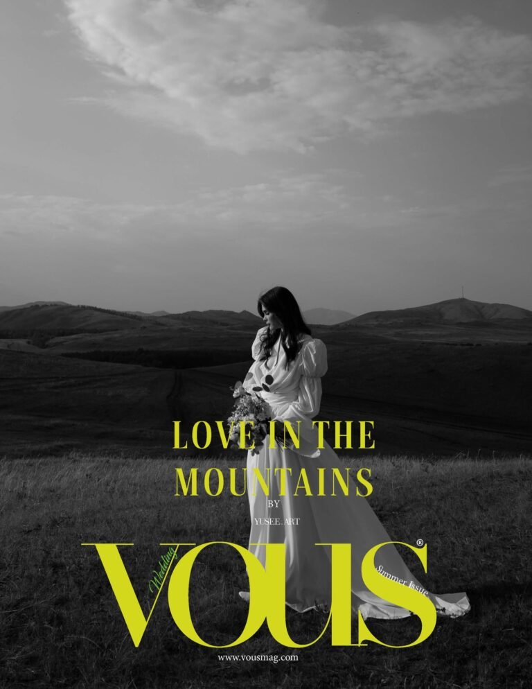 love in the mountains — VOUS Magazine · The July Wedding Edition · Vol.4 · 2023