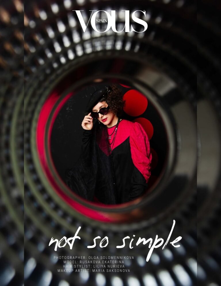 not so simple — VOUS Magazine · The May Fashion & Beauty Edition · Vol.9 · 2024