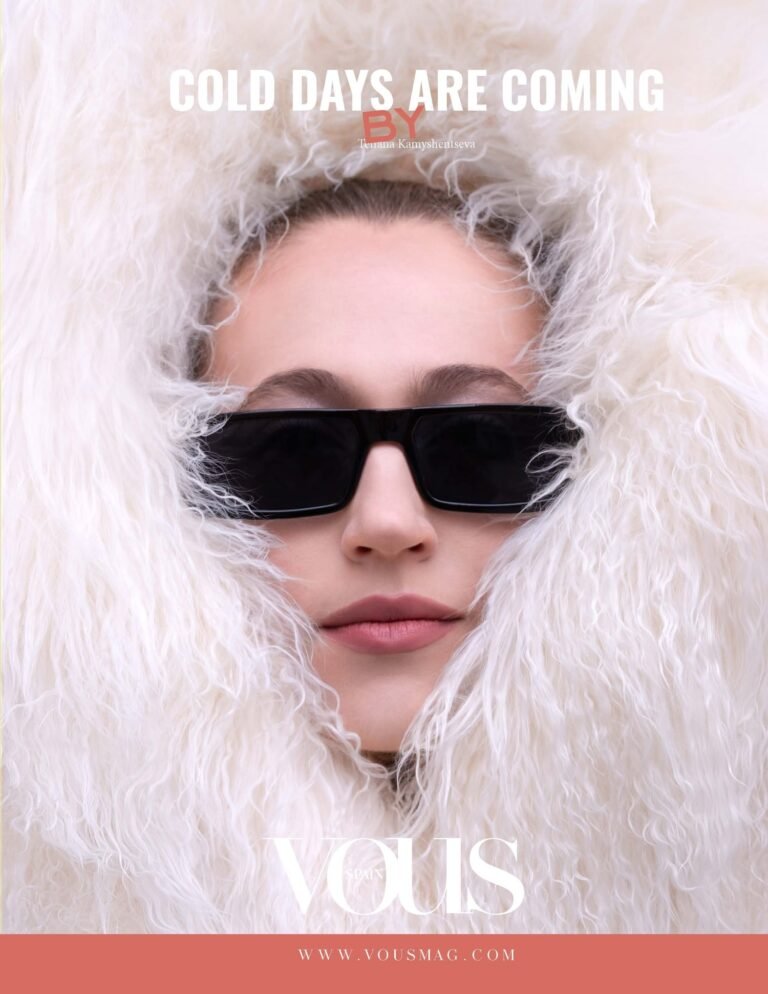 Cold days are coming — VOUS Magazine · The November Fashion Edition · Vol.3 · 2025