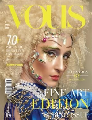 VOUS Magazine | The April Fine Art Edition | Vol.1 | 2024 cover